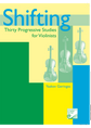 Shifting: Thirty Progressive Studies for Violinists